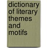 Dictionary Of Literary Themes And Motifs door Seigneuret