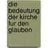 Die Bedeutung Der Kirche Fur Den Glauben