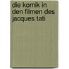 Die Komik In Den Filmen Des Jacques Tati door Sarah Bagel