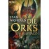 Die Ork-Trilogie 03. Die Orks - Blutjagd