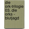 Die Ork-Trilogie 03. Die Orks - Blutjagd door Stan Nicholls