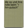 Die Ss Und Ihre Rolle Beim "R Hm-Putsch" by Stephan R. Ttgen