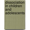 Dissociation In Children And Adolescents door Sandra Wieland
