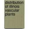 Distribution Of Illinois Vascular Plants by Robert H. Mohlenbrock