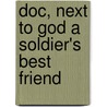 Doc, Next To God A Soldier's Best Friend door Shawn James Macswan