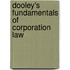 Dooley's Fundamentals of Corporation Law