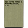 Dos Games Ported To Windows: Quake, Duke door Source Wikipedia