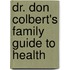 Dr. Don Colbert's Family Guide to Health