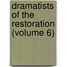 Dramatists Of The Restoration (Volume 6) by James Maidment