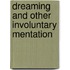 Dreaming and Other Involuntary Mentation