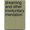 Dreaming and Other Involuntary Mentation by Arthur Epstein