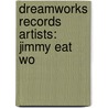 Dreamworks Records Artists: Jimmy Eat Wo door Source Wikipedia
