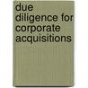 Due Diligence For Corporate Acquisitions door Erik Schmitz