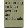 E-Learning Im Fach Bwr An Der Realschule by Robert Klapp