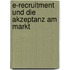 E-Recruitment Und Die Akzeptanz Am Markt