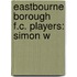 Eastbourne Borough F.C. Players: Simon W