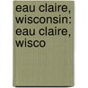 Eau Claire, Wisconsin: Eau Claire, Wisco door Source Wikipedia