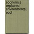 Economics Explained: Environmental, Ecol