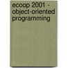 Ecoop 2001 - Object-Oriented Programming door J. Lindskov Knudsen