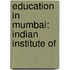 Education In Mumbai: Indian Institute Of
