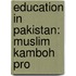 Education In Pakistan: Muslim Kamboh Pro