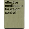 Effective Meditations for Weight Control by Deirdre Griswold