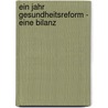 Ein Jahr Gesundheitsreform - Eine Bilanz by Henning Becker