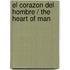 El Corazon del Hombre / The Heart of Man