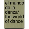 El mundo de la danza/ The World of Dance by Maria Estela Lenero Franco