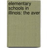 Elementary Schools In Illinois: The Aver by Source Wikipedia
