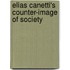 Elias Canetti's Counter-Image Of Society