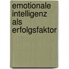 Emotionale Intelligenz Als Erfolgsfaktor door Beate Mohr