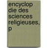 Encyclop Die Des Sciences Religieuses, P door Frï¿½Dï¿½Ric Lichtenberger