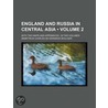 England And Russia In Central Asia (Volu door Demetrius Charles de Kavanagh Boulger