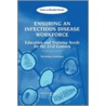 Ensuring An Infectious Disease Workforce door Forum on Microbial Threats
