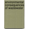 Environmental Consequences Of Wastewater by Sajid Mahmood