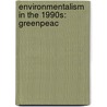 Environmentalism In The 1990s: Greenpeac door Jenny Reese