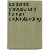Epidemic Disease And Human Understanding door Charles de Paolo