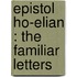 Epistol  Ho-Elian : The Familiar Letters