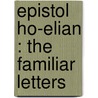 Epistol  Ho-Elian : The Familiar Letters door James Howell