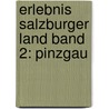Erlebnis Salzburger Land Band 2: Pinzgau door Siegfried Hetz