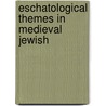 Eschatological Themes In Medieval Jewish by Arthur Hyman