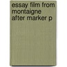 Essay Film From Montaigne After Marker P door Timothy Corrigan