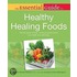 Essential Guide To Healthy Healing Foods