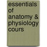 Essentials Of Anatomy & Physiology Cours by Frederic Martini