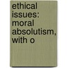 Ethical Issues: Moral Absolutism, With O door Bren Monteiro