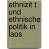 Ethnizit T Und Ethnische Politik In Laos door Evamaria Haupt