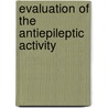 Evaluation Of The Antiepileptic Activity by Emile Bienvenu