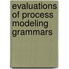 Evaluations Of Process Modeling Grammars door Jan Recker