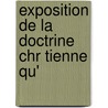 Exposition De La Doctrine Chr Tienne Qu' by Auguste Gottlieb Spangenberg